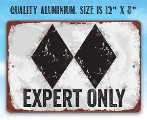 Expert Only Double Black Ski Slope - Metal Sign: 8 x 12