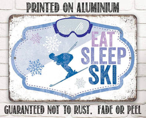 Eat Sleep Ski - Metal Sign: 8 x 12