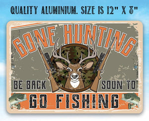 Gone Hunting Be Back Soon to Go Fishing - Metal Sign: 8 x 12