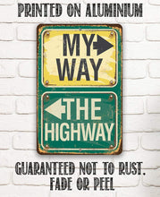 Load image into Gallery viewer, My Way Or The Highway - Metal Sign: 8 x 12
