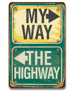 My Way Or The Highway - Metal Sign: 8 x 12