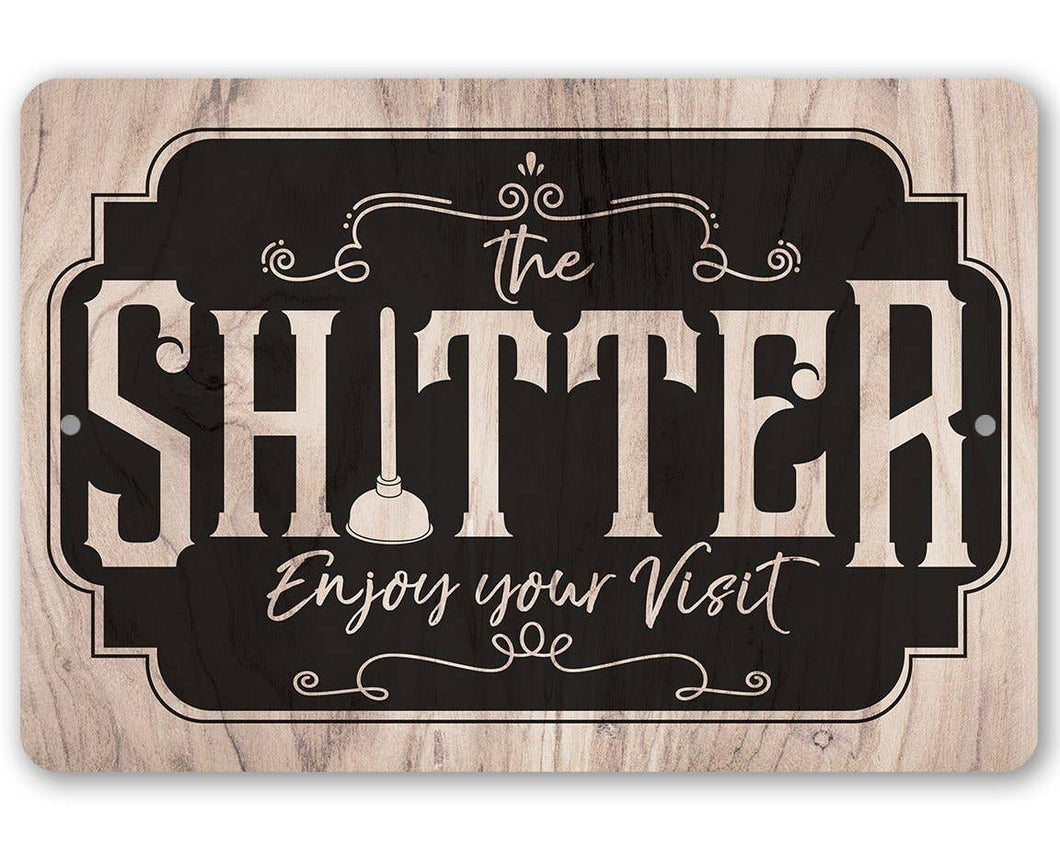 Shitter - Wooden Style - Metal Sign