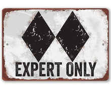 Load image into Gallery viewer, Expert Only Double Black Ski Slope - Metal Sign: 8 x 12
