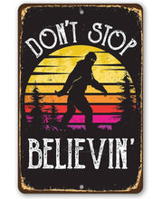 Load image into Gallery viewer, Don&#39;t Stop Believing Big Foot  -  Metal Sign: 8 x 12
